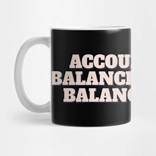 Accountants: Balancing Books, Balancing Life Mug